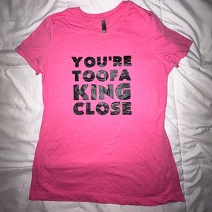 CVG XL you’re toofa king close t-shirt